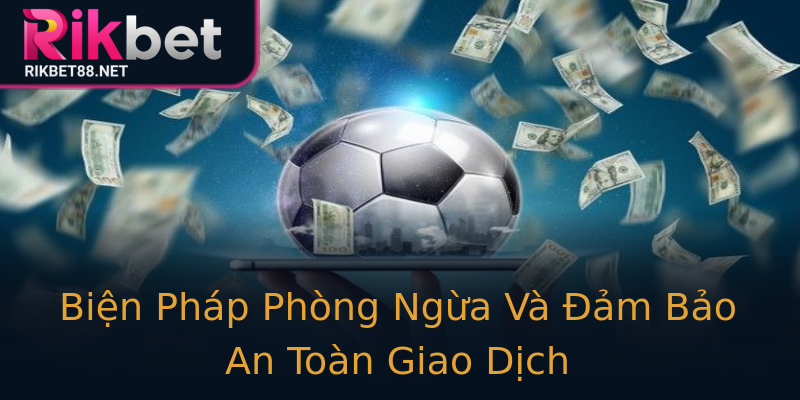 Biện Pháp Phòng Ngừa Và Đảm Bảo An Toàn Giao Dịch Biện Pháp Phòng Ngừa Và Đảm Bảo An Toàn Giao Dịch