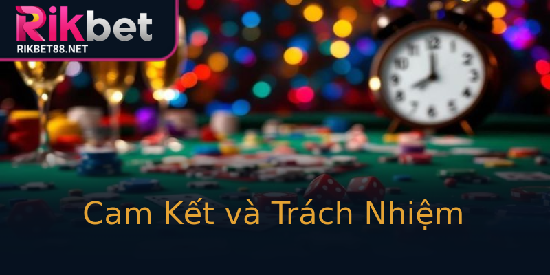 Cam Kết và Trách Nhiệm