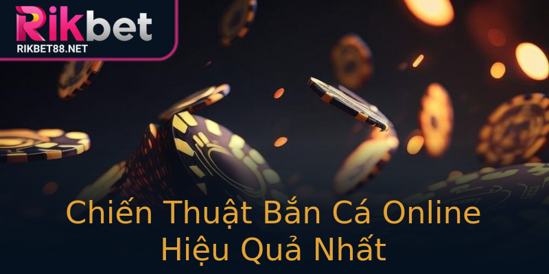 Chiến Thuật Bắn Cá Online Hiệu Quả Nhất Chiến Thuật Bắn Cá Online Hiệu Quả Nhất