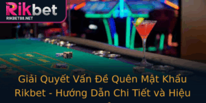 Giai Quyet Van E Quen Mat Khau Rikbet Huong Dan Chi Tiet Va Hieu Qua