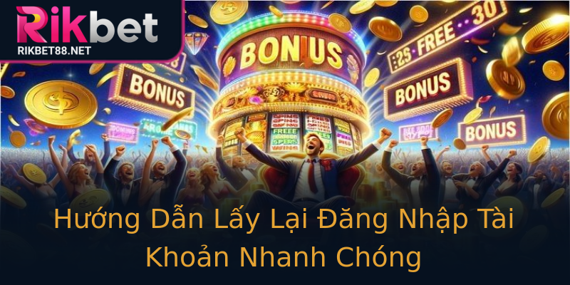 Hướng Dẫn Lấy Lại Đăng Nhập Tài Khoản Nhanh Chóng Hướng Dẫn Lấy Lại Đăng Nhập Tài Khoản Nhanh Chóng