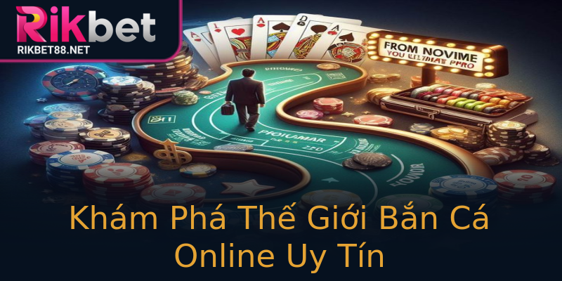 Khám Phá Thế Giới Bắn Cá Online Uy Tín Khám Phá Thế Giới Bắn Cá Online Uy Tín
