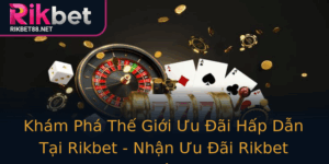 Kham Pha The Gioi Uu Ai Hap Dan Tai Rikbet Nhan Uu Ai Rikbet Ngay Hom Nay