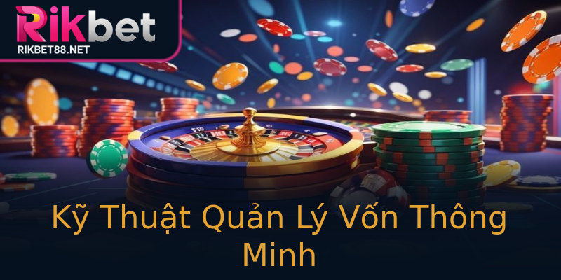 Kỹ Thuật Quản Lý Vốn Thông Minh Kỹ Thuật Quản Lý Vốn Thông Minh
