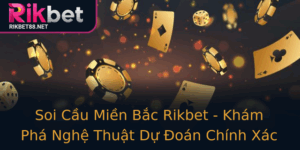 Soi Cau Mien Bac Rikbet Kham Pha Nghe Thuat Du Oan Chinh Xac