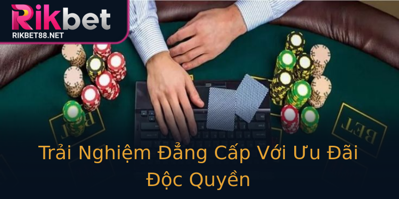 Trải Nghiệm Đẳng Cấp Với Ưu Đãi Độc Quyền Trải Nghiệm Đẳng Cấp Với Ưu Đãi Độc Quyền
